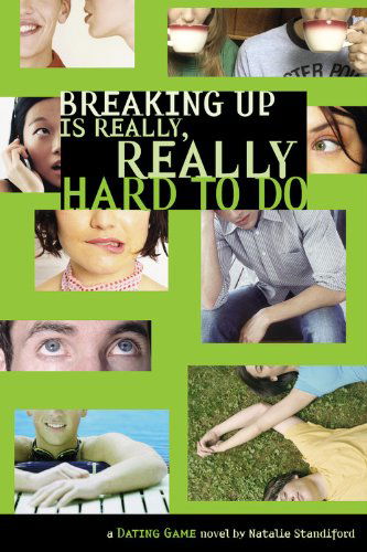 The Dating Game No. 2: Breaking Up Is Really Really Hard To Do - Natalie Standiford - Books - Little, Brown & Company - 9780316110419 - June 7, 2007
