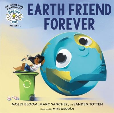 Cover for Marc Sanchez · Brains On! Presents...Earth Friend Forever (Hardcover Book) (2022)