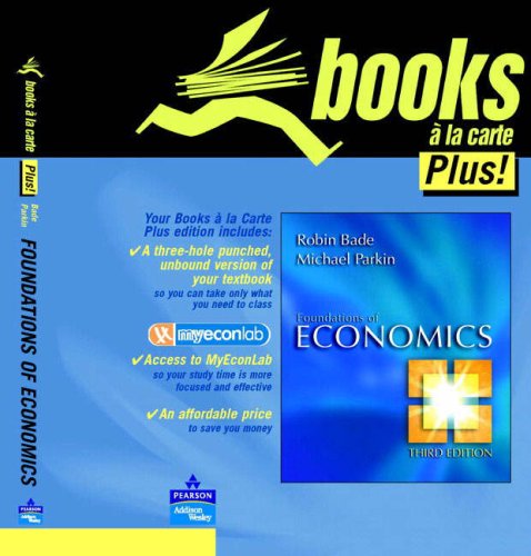 Foundations of Economics (Books a La Carte) - Michael Parkin - Books - Addison Wesley Publishing Company - 9780321370419 - April 1, 2006