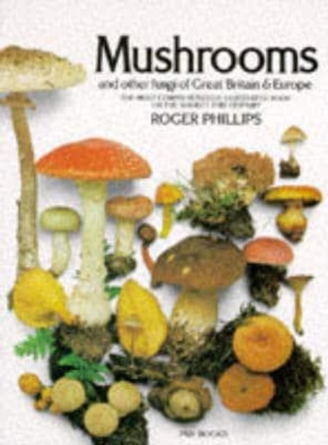 Cover for Roger Phillips · Mushrooms and Other Fungi of Great Britain and Europe - A Pan original (Pocketbok) (1981)