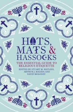 Cover for Arthur Magida · Hats, Mats and Hassocks: The Essential Guide to Religious Etiquette (Paperback Bog) (2011)