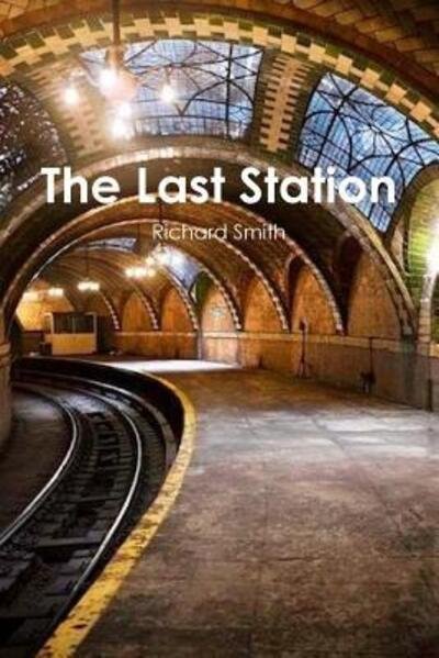 Cover for Richard Smith · The Last Station (Paperback Book) (2019)