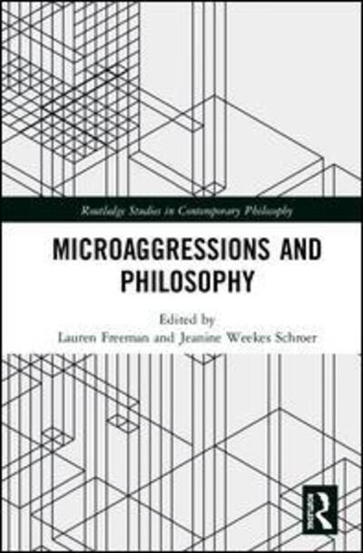 Cover for Microaggressions and Philosophy - Routledge Studies in Contemporary Philosophy (Hardcover Book) (2020)