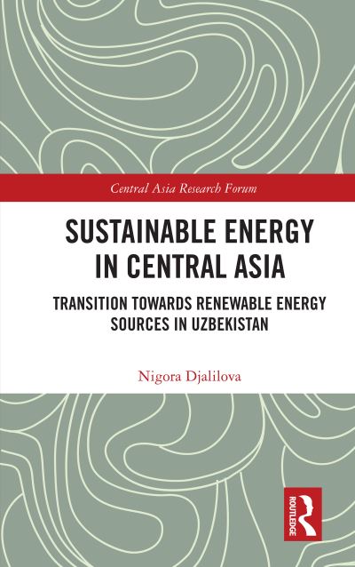 Cover for Nigora Djalilova · Sustainable Energy in Central Asia: Transition Towards Renewable Energy Sources in Uzbekistan - Central Asia Research Forum (Paperback Book) (2022)