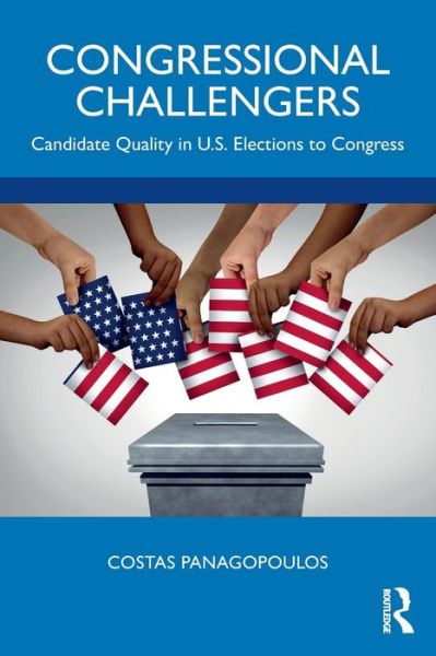 Cover for Panagopoulos, Costas (Fordham University, USA) · Congressional Challengers: Candidate Quality in U.S. Elections to Congress (Paperback Book) (2021)