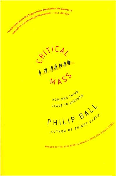 Critical Mass - Philip Ball - Books - MACMILLAN USA - 9780374530419 - May 16, 2006