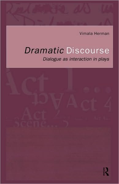 Cover for Vimala Herman · Dramatic Discourse: Dialogue as Interaction in Plays (Hardcover Book) (1995)