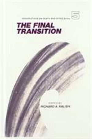 Cover for Richard Kalish · The Final Transition - Perspectives on Death and Dying (Hardcover Book) (2019)