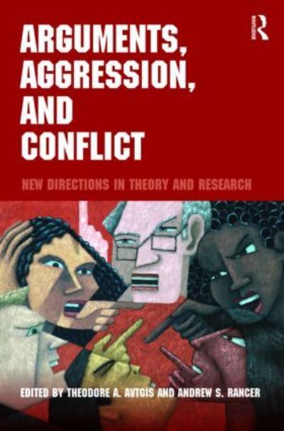 Cover for Theodore a Avtgis · Arguments, Aggression, and Conflict: New Directions in Theory and Research (Paperback Book) (2010)