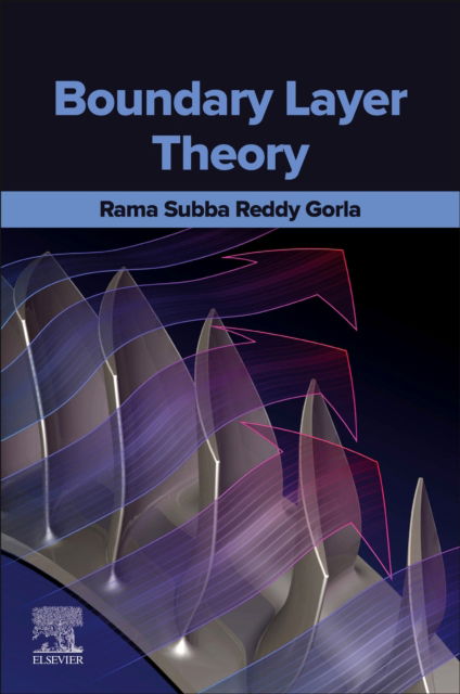 Cover for Gorla, Rama Subba Reddy (Department of Aerospace Engineering, Wright Patterson Air Force Base, Ohio, USA) · Boundary Layer Theory (Paperback Book) (2025)