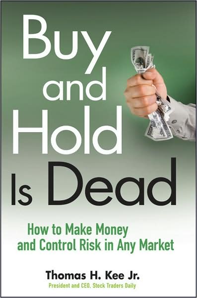 Cover for Thomas H. Kee · Buy and Hold Is Dead: How to Make Money and Control Risk in Any Market (Hardcover Book) (2009)