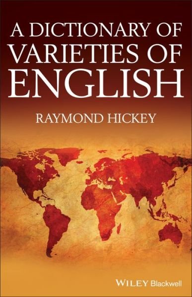 Cover for Hickey, Raymond (University of Duisburg-Essen, Germany) · A Dictionary of Varieties of English (Inbunden Bok) (2014)