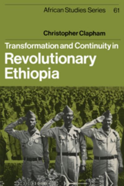 Cover for Christopher Clapham · Transformation and Continuity in Revolutionary Ethiopia - African Studies (Hardcover Book) (1988)