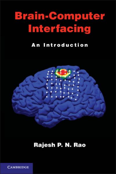 Cover for Rao, Rajesh P. N. (University of Washington) · Brain-Computer Interfacing: An Introduction (Hardcover Book) (2013)