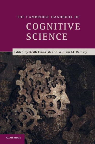 The Cambridge Handbook of Cognitive Science - Keith Frankish - Books - Cambridge University Press - 9780521871419 - July 19, 2012