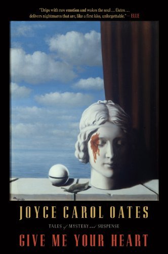 Cover for Joyce Carol Oates · Give Me Your Heart (Paperback Bog) [Reprint edition] (2012)