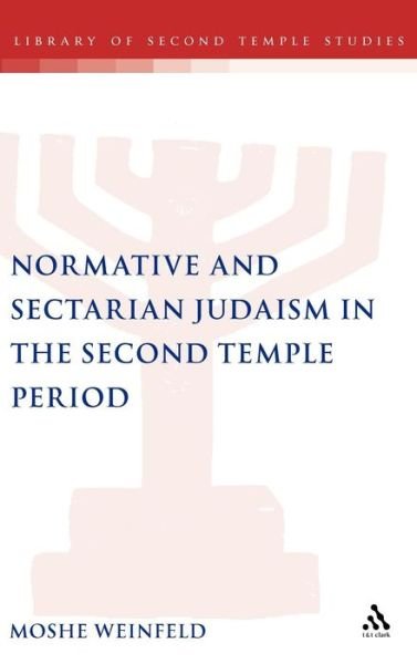 Cover for Moshe Weinfeld · Normative and Sectarian Judaism in the Second Temple Period (Inbunden Bok) (2005)