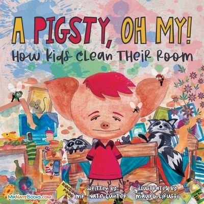 A Pigsty, Oh My! Children's Book - Mr Nate Gunter - Books - Tgjs Publishing - 9780578343419 - January 10, 2022