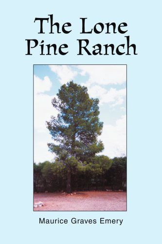 Cover for Maurice Emery · The Lone Pine Ranch (Paperback Book) (2003)