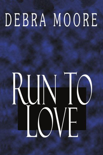 Cover for Debra Moore · Run to Love (Paperback Book) (2005)