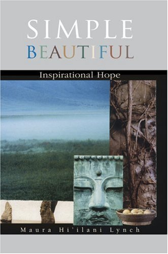 Simple Beautiful: Inspirational Hope - Hi'ilani - Kirjat - iUniverse, Inc. - 9780595412419 - perjantai 29. syyskuuta 2006