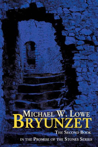 Cover for Michael Lowe · Bryunzet: the Second Book in the Promise of the Stones Series (Paperback Book) (2008)