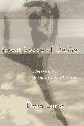 Cover for Dara J Lurie · Great Space of Desire: Writing for Personal Evolution (Paperback Book) (2011)