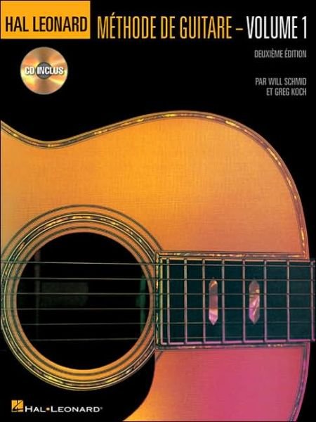 Hal Leonard Methode De Guitare - Will Schmid - Books - Hal Leonard Corporation - 9780634096419 - February 1, 2005