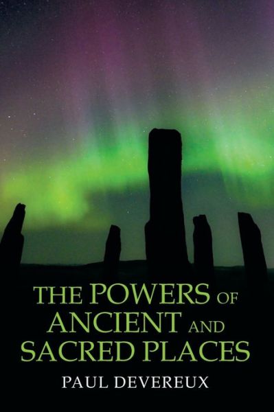 Cover for Paul Devereux · The Powers of Ancient and Sacred Places (Pocketbok) (2022)