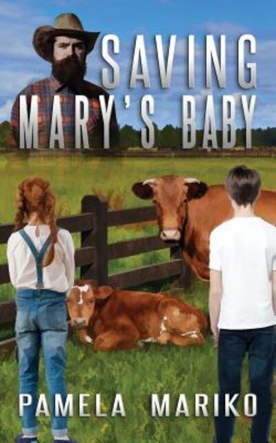 Saving Mary's Baby - Pamela June Mariko - Books - Fordham Publishing - 9780648563419 - June 16, 2019