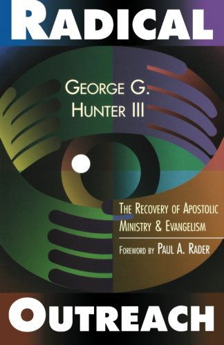Cover for George G. III Hunter · Radical Outreach: Recovery of Apostolic Ministry and Evangelism (Paperback Book) [First Printing edition] (2003)