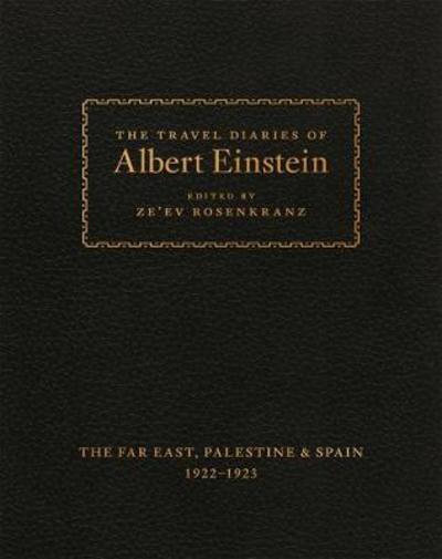 Cover for Albert Einstein · The Travel Diaries of Albert Einstein: The Far East, Palestine, and Spain, 1922–1923 (Hardcover Book) (2018)