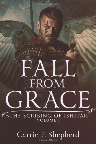 Cover for Carrie F. Shepherd · Fall from Grace (The Scribing of Ishitar) (Volume 1) (Paperback Book) (2014)