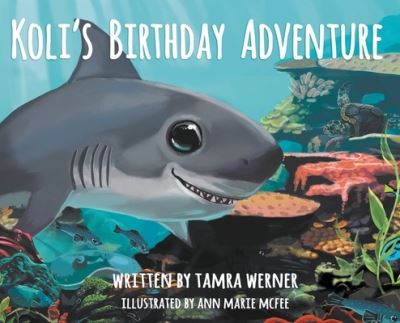 Cover for Tamra Werner · Koli's Birthday Adventure (Hardcover Book) (2017)