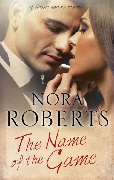 The Name of the Game - Nora Roberts - Bücher - Canongate Books - 9780727888419 - 31. Oktober 2018