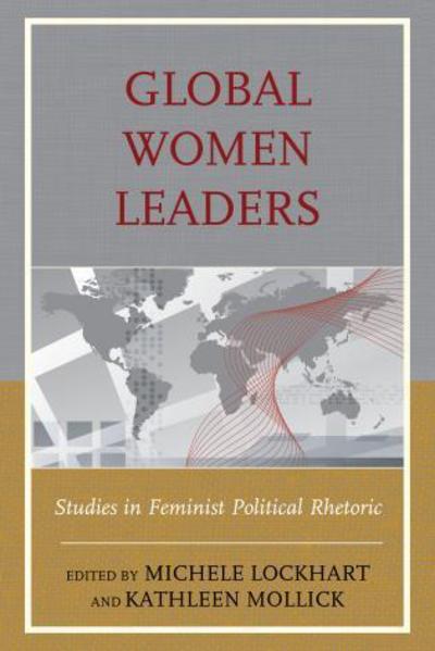 Cover for Michele Lockhart · Global Women Leaders: Studies in Feminist Political Rhetoric (Hardcover Book) (2014)