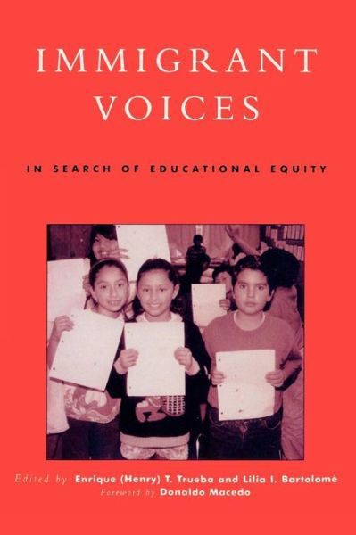 Cover for Trueba, Enrique (Henry) T. · Immigrant Voices: In Search of Educational Equity - Critical Perspectives Series: A Book Series Dedicated to Paulo Freire (Paperback Book) (2000)