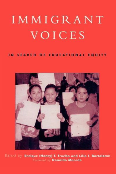 Cover for Trueba, Enrique (Henry) T. · Immigrant Voices: In Search of Educational Equity - Critical Perspectives Series: A Book Series Dedicated to Paulo Freire (Taschenbuch) (2000)