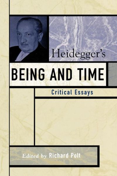 Cover for Richard Polt · Heidegger's Being and Time: Critical Essays - Critical Essays on the Classics Series (Paperback Book) (2005)