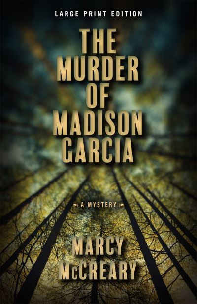 Cover for Marcy McCreary · The Murder of Madison Garcia - A Ford Family Mystery (Taschenbuch) [Large Print edition] (2023)