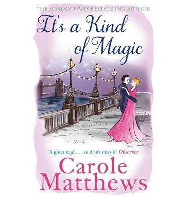 Cover for Carole Matthews · It's a Kind of Magic: The perfect rom-com from the Sunday Times bestseller (Paperback Bog) (2013)