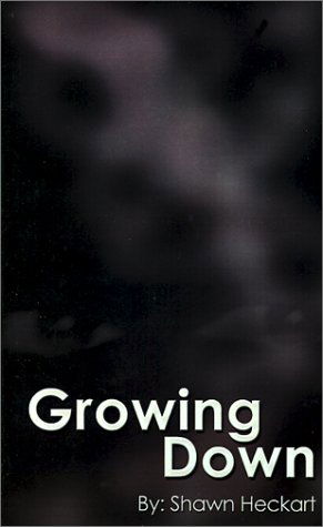 Cover for Shawn Heckart · Growing Down (Pocketbok) (2001)