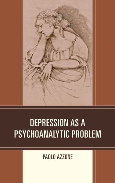 Cover for Paolo Azzone · Depression as a Psychoanalytic Problem (Hardcover Book) (2012)