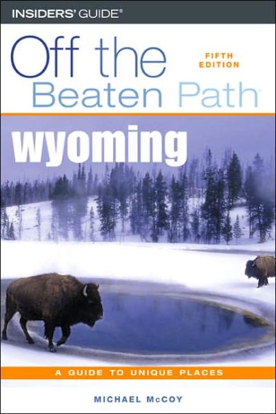 Cover for Michael McCoy · Wyoming Off the Beaten Path: A Guide to Unique Places - Off the Beaten Path Wyoming (Paperback Book) [5th edition] (2005)