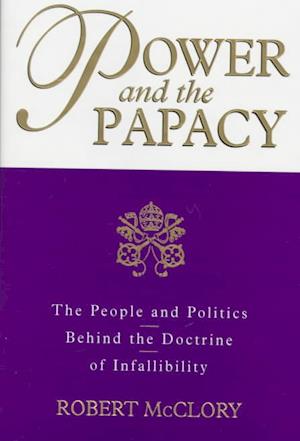 Cover for Robert Mcclory · Power and the Papacy: the People and Politics Behind the Doctrine of Infallibility (Blacks in the Diaspora) (Hardcover Book) [1st edition] (1997)