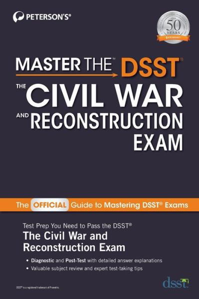 Master the DSST The Civil War and Reconstruction Exam - Peterson's - Books - Peterson's Guides,U.S. - 9780768944419 - June 4, 2020