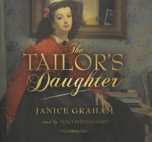 Cover for Janice Graham · The Tailor's Daughter: Library Edition (Audiobook (CD)) [Unabridged edition] (2006)