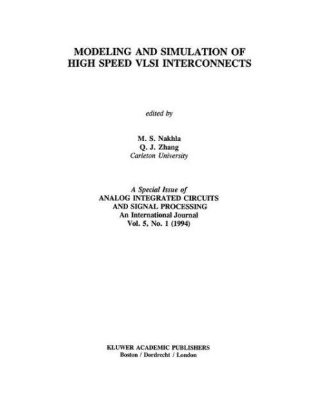 Cover for M S Nakhla · Modeling and Simulation of High Speed VLSI Interconnects: A Special Issue of Analog Integrated Circuits and Signal Processing An International Journal Vol. 5, No. 1 (Hardcover Book) [Reprinted from ANALOG INTEGRATED CIRCUITS AND SIGN edition] (1994)