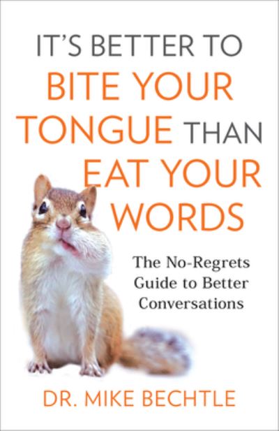 Cover for Mike Bechtle · It's Better to Bite Your Tongue Than Eat Your Words (Gebundenes Buch) (2022)