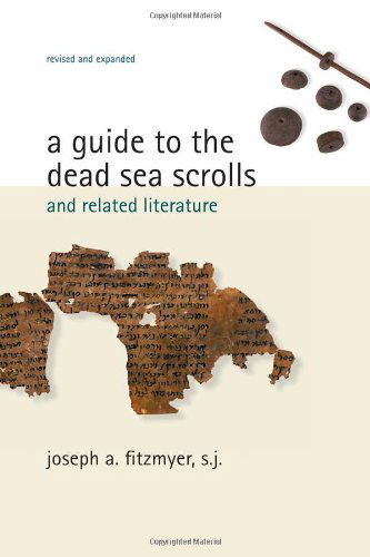 Cover for Fitzmyer, Joseph A., SJ · A Guide to the Dead Sea Scrolls and Related Literature - Studies in the Dead Sea Scrolls and Related Literature (Paperback Book) [Revised, Expanded edition] (2008)